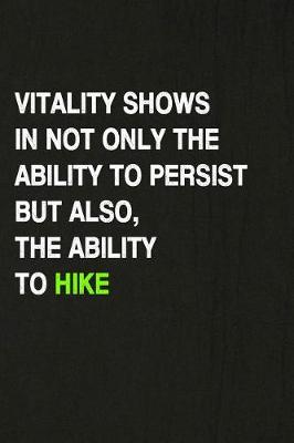 Book cover for Vitality Shows in Not Only the Ability to Persist But the Ability to Hike