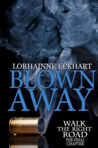 Cover of Blown Away, The Final Chapter