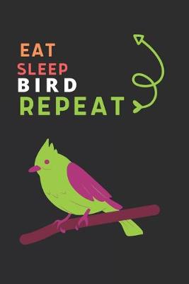 Book cover for Eat Sleep Bird Repeat