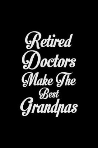 Cover of Retired Doctors Make The Best Grandpas