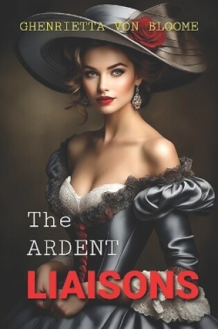 Cover of The Ardent Liaisons