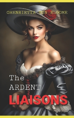 Book cover for The Ardent Liaisons