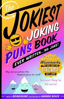 Cover of The Jokiest Joking Puns Book Ever Written . . . No Joke!