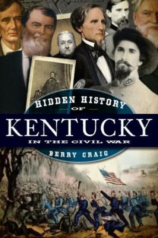 Cover of Hidden History of Kentucky in the Civil War