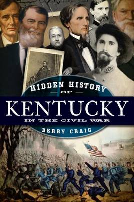 Book cover for Hidden History of Kentucky in the Civil War