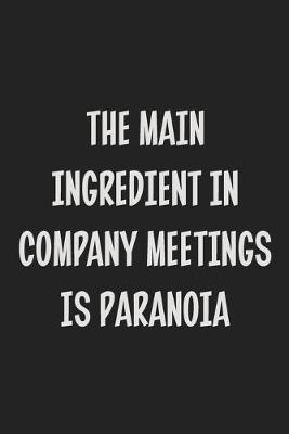 Book cover for The Main Ingredient in Company Meetings is Paranoia