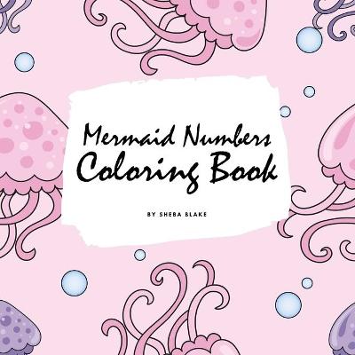 Book cover for Mermaid Numbers Coloring Book for Girls (8.5x8.5 Coloring Book / Activity Book)