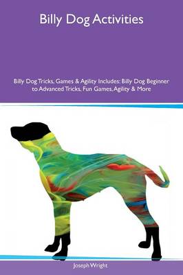 Book cover for Billy Dog Activities Billy Dog Tricks, Games & Agility Includes