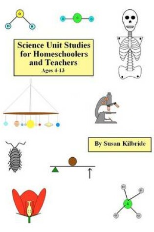 Cover of Science Unit Studies for Homeschoolers and Teachers