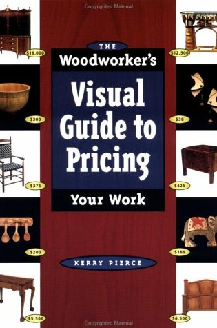 Cover of Woodworkers Visual Guide to Pricing Your Work
