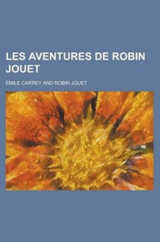 Cover of Les Aventures de Robin Jouet