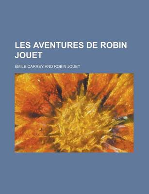 Book cover for Les Aventures de Robin Jouet