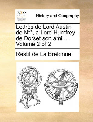 Book cover for Lettres de Lord Austin de N**, a Lord Humfrey de Dorset Son Ami ... Volume 2 of 2