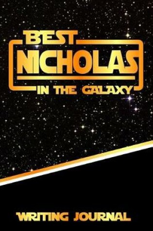 Cover of Best Nicholas in the Galaxy Writing Journal