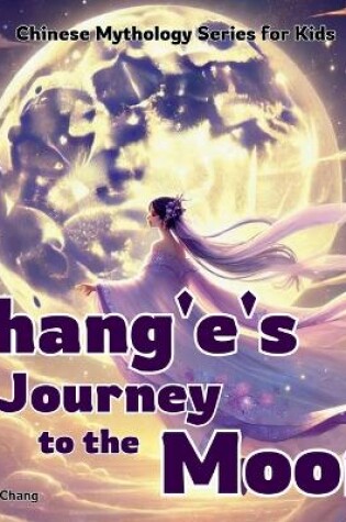 Cover of Chang'e's Journey to the Moon