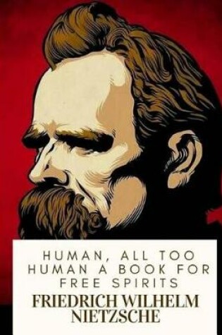 Cover of Human, All Too Human a Book for Free Spirits