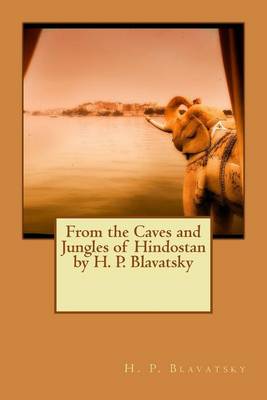 Book cover for From the Caves and Jungles of Hindostan by H. P. Blavatsky