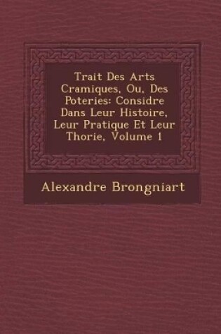 Cover of Trait Des Arts C Ramiques, Ou, Des Poteries