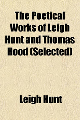 Book cover for The Poetical Works of Leigh Hunt and Thomas Hood (Selected)