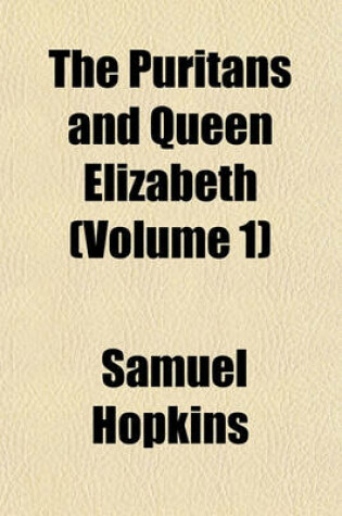 Cover of The Puritans and Queen Elizabeth (Volume 1)