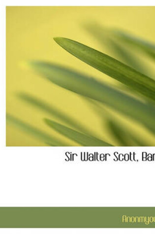 Cover of Sir Walter Scott, Bart