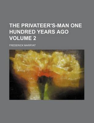 Book cover for The Privateer's-Man One Hundred Years Ago Volume 2