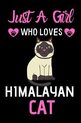 Cover of Just a girl who loves Himalayan Cat