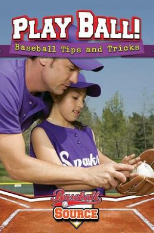 Cover of Play Ball! Baseball Tips and Tricks