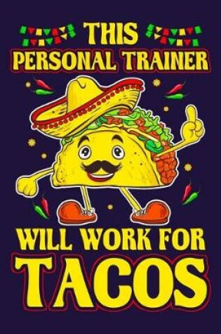 Cover of This Personal Trainer Will Work For Tacos
