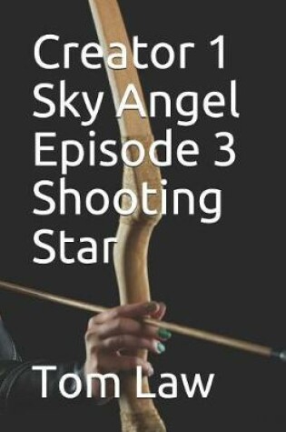 Cover of Creator 1 Sky Angel Episode 3 Shooting Star