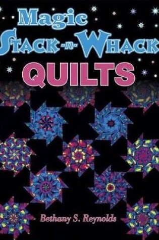 Cover of Magic Stack-n-Whack Quilts