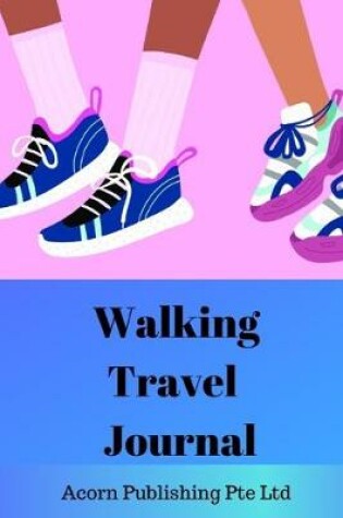 Cover of Walking Travel Journal