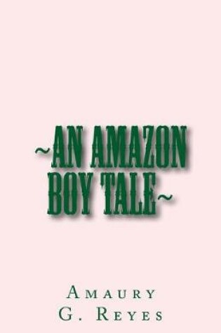 Cover of An Amazon Boy Tale