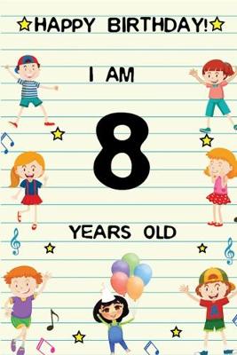 Book cover for Happy Birthday! I am 8 Years Old