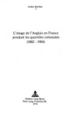 Cover of L'Image de L'Anglais En France Pendant Les Querelles Coloniales (1882-1904)