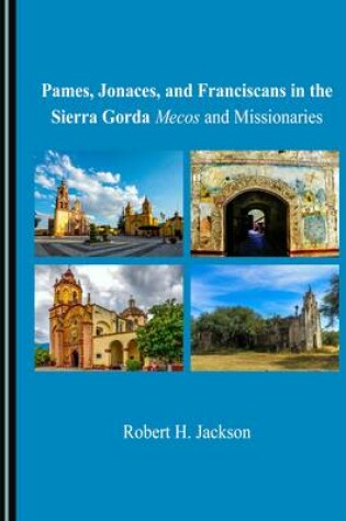 Cover of Pames, Jonaces, and Franciscans in the Sierra Gorda