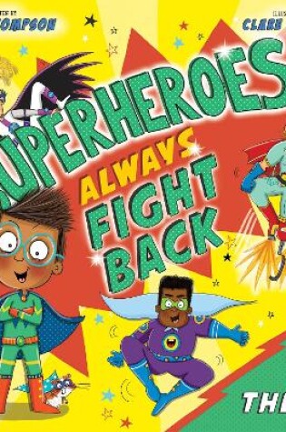 Cover of Superheroes Always Fight Back... Or Do They?
