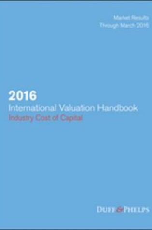 Cover of 2016 International Valuation Handbook - Industry Cost of Capital