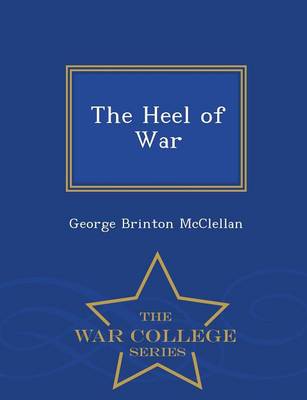 Book cover for The Heel of War - War College Series