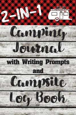 Cover of 2-In-1 Camping Journal With Writing Prompts And Campsite Log Book