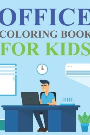 Cover of Office Coloring Book For Kids