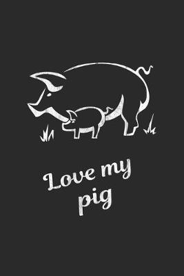 Book cover for Love my pig