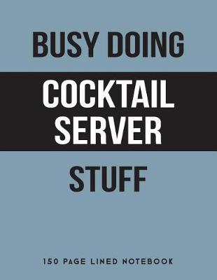Book cover for Busy Doing Cocktail Server Stuff
