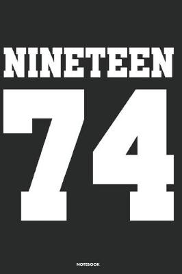 Book cover for Nineteen 74 Notebook