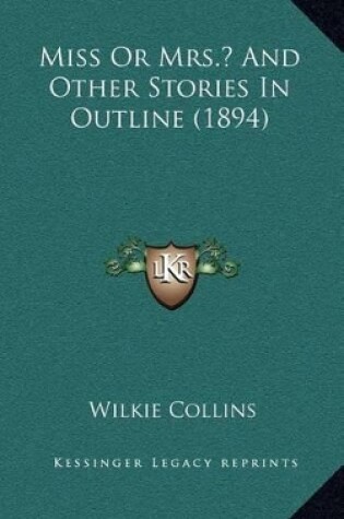 Cover of Miss Or Mrs.? And Other Stories In Outline (1894)