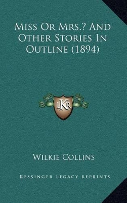 Book cover for Miss Or Mrs.? And Other Stories In Outline (1894)