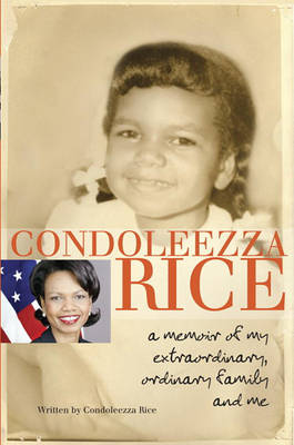 Book cover for Condoleezza Rice: A Memoir of My Extraordinary, Ordinary Family and Me