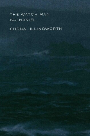 Cover of The Watch Man – Balnakiel: Shona Illingworth