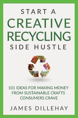 Book cover for Start a Creative Recycling Side Hustle