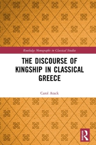 Cover of The Discourse of Kingship in Classical Greece